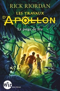 Rick Riordan - Les Travaux d'Apollon - tome 3 - Le piège de feu.