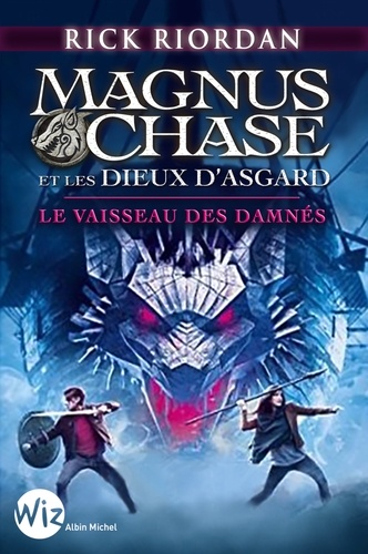 Magnus Chase et les dieux d'Asgard Tome 3 Le vaisseau des damnés