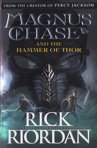 Rick Riordan - Magnus Chase Tome 2 : Magnus Chase and the Hammer of Thor.