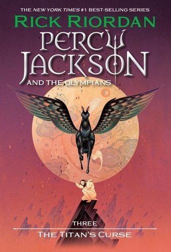 Rick Riordan - Percy Jackson and the Olympians, Book Three: The Titan's Curse.