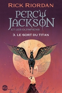 Rick Riordan - Percy Jackson et les Olympiens Tome 3 : Le sort du titan.