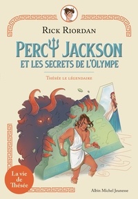 Rick Riordan et Virginie Moru - Percy Jackson et les secrets de l'Olympe Tome 3 : Thésée le légendaire.