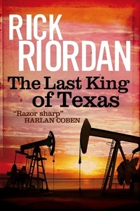 Rick Riordan - The Last King of Texas.