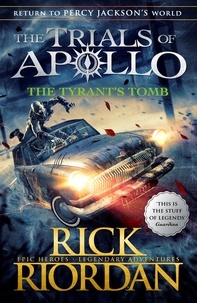 Rick Riordan - The Tyrant's Tomb (The Trials of Apollo Book 4).
