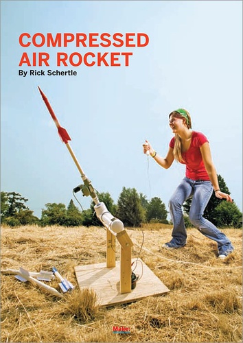 Rick Schertle - Compressed Air Rocket.