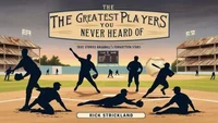 The Greatest Players You Never Heard Of
