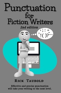  Rick Taubold - Punctuation for Fiction Writers, 2nd edition.