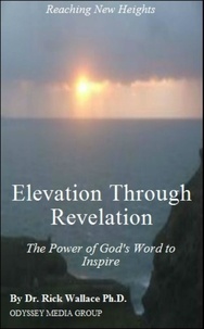  Rick Wallace Ph.D, Psy.D. - Elevation Through Revelation.