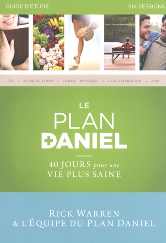 Rick Warren - Le Plan Daniel - Guide d'étude, six sessions.