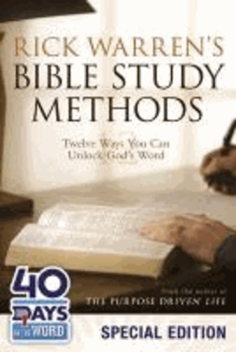 Rick Warren's Bible Study Methods: Twelve Ways You Can Unlock God's Word.