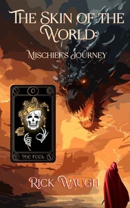 The Skin of the World: Mischief's Journey