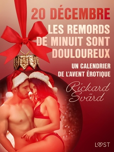 Rickard Svärd et  Ordentop - 20 décembre : Les Remords de minuit sont douloureux – Un calendrier de l'Avent érotique.