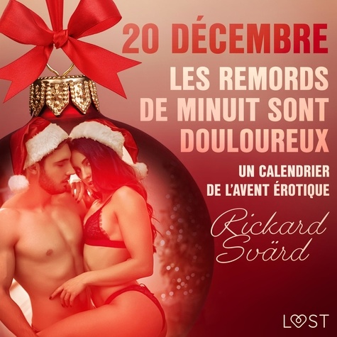 Rickard Svärd et  Ordentop - 20 décembre : Les Remords de minuit sont douloureux – Un calendrier de l'Avent érotique.