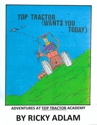  Ricky Adlam - Adventures at Top Tractor Academy.