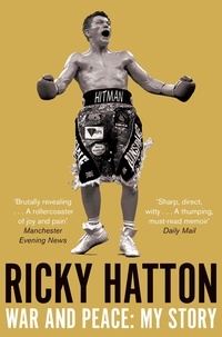 Ricky Hatton - War and Peace - My Story.