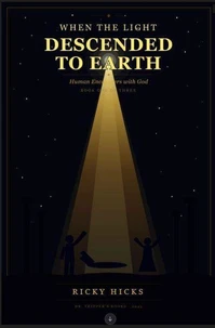 When the Light Descended to Earth: Human Encounters with God