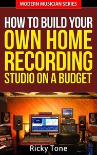  Ricky Tone - How To Build Your Own Home Recording Studio On A Budget - Modern Musician, #2.