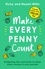 Make Every Penny Count. Budgeting tips and tricks to keep more money in your pocket