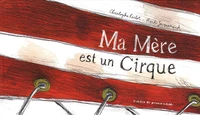 Ma Mère est un Cirque