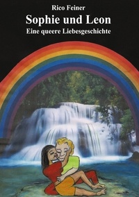 Rico Feiner - Sophie und Leon - Eine queere Liebesgeschichte.