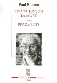 Vivant jusqu'à la mort suivi de Fragments