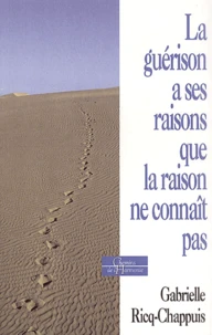 La guérison a ses raisons que la raison ne connaît pas.