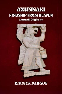 Anunnaki, Kingship from Heaven