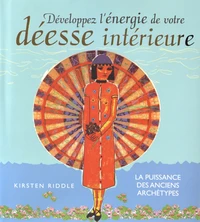 Développez l'énergie de votre déesse intérieure