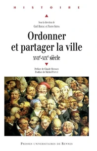 Ordonner et partager la ville (XVIIe-XVIIIe siècle)