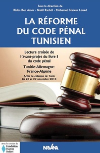 Ridha Ben Amor et Nabil Rachdi - La réforme du code pénal Tunisien.