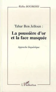 Tahar Ben Jelloun, la poussière d'or et la face masquée
