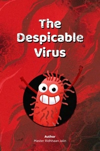  Ridhhaan Jaiin - The Despicable Virus.