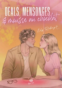 Deals, mensonges et mousse au chocolat