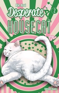 Rie Arai - Desperate Housecat & Co Tome 2 : .