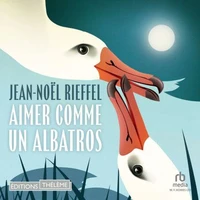 Aimer comme un albatros