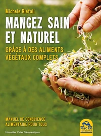 Manger sain et naturel grâce à des aliments végétaux compltes