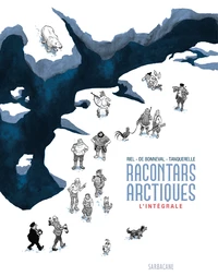 Les racontars arctiques L'intégrale . Edition 2022