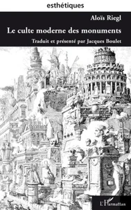 Le culte moderne des monuments : sa nature, son origine