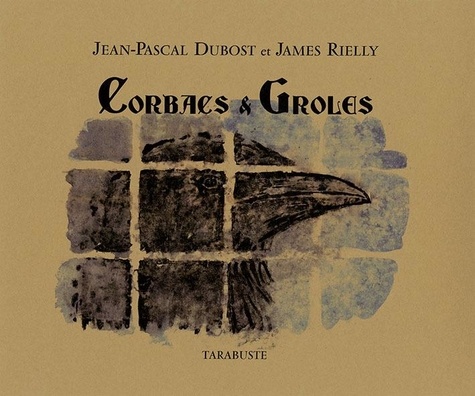 Rielly Dubost - CORBACS & GROLES - Jean-Pascal Dubost / James Rielly.