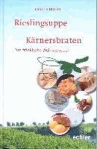 Rieslingsuppe & Kärnersbraten - Das fränkische Weinkochbuch.