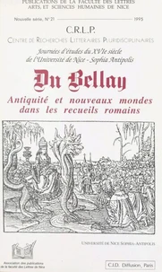 Du Bellay. Antiquite Et Nouveaux Mondes Dans Les Recueils Romains