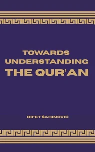 Towards Understanding The Qur'an