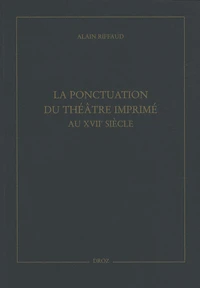 La ponctuation du théâtre imprimé au XVIIe siècle