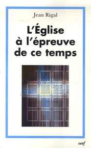 L'Eglise à l'épreuve de ce temps
