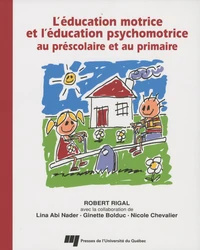 L'éducation motrice et l'éducation psychomotrice au préscolaire et au primaire