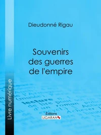 Souvenirs des guerres de l'empire