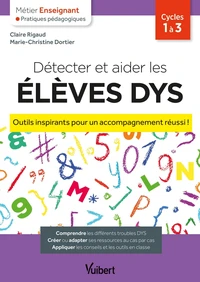 Détecter et aider les élèves DYS cycles 1 à 3