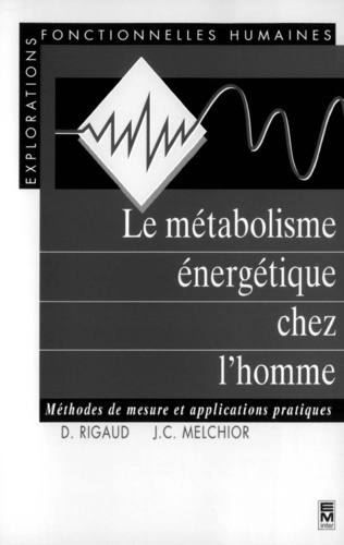  Rigaud - Le métabolisme énergétique chez l'homme - Méthodes de mesure et applications pratiques.