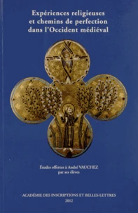 Expériences religieuses et chemins de perfection dans l'Occident médiéval