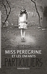 Miss Peregrine et les enfants particuliers Tome 1